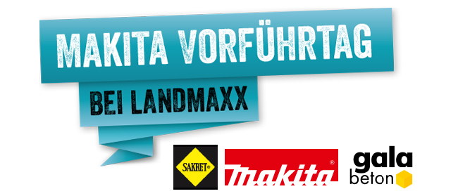 Banner mit dem Text Makita Vorführtag bei Landmaxx auf blauen Bändern, darunter die Logos von Sakret, Makita und gala beton.