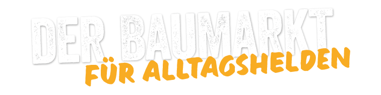 Der weiße und orangefarbene Text auf hellem Hintergrund lautet: DER BAUMARKT FÜR ALLTAGSHELDEN, mit DER BAUMARKT in großen weißen Buchstaben und FÜR ALLTAGSHELDEN in fetten orangefarbenen Buchstaben darunter.