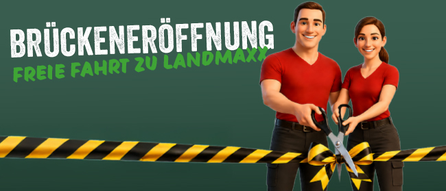 Zwei Animationsfiguren in roten Hemden schneiden mit einer großen Schere ein schwarz-gelbes Band durch. Der deutsche Text lautet Brückeneröffnung. Freie Fahrt zu Landmaxx auf grünem Hintergrund.